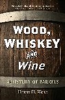 Henry H. Work, Work Henry H. - Wood, Whiskey and Wine