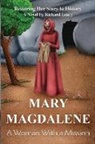 Richard Leary - Mary Magdalene - A Woman With a Mission