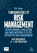 Kate Boothroyd, Kate Thompson Boothroyd, Clive Thompson, Thompson Clive - Fundamentals of Risk Management Understanding, Evaluating Implementing Effective Enterprise Risk