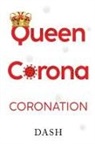 Dash - Queen Corona Coronation