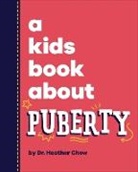 Heather Chow, Heather Dr Chow - A Kids Book About Puberty