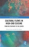 Christel Lane, Christel Lane M. Pilar Opazo, M. Pilar Opazo - Cultural Flows in High-End Cuisine