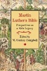 W. Gordon Campbell, W. Gordon Campbell - Martin Luther's Bible