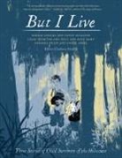 Miriam Libicki, Charlotte Schallie, Charlotte Schallié, Gilad Seliktar, Barbara Yelin, Miriam Libicki... - But I Live