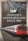 Jim Blake - London's Underground Since 1985