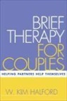 W. Kim Halford, W. Kim (University of Queensland Halford - Brief Therapy for Couples