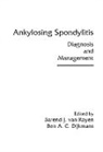 Barend J. Dijkmans Van Royen, Ben A. C. Dijkmans, Dijkmans Ben A. C., Barend J. van Royen - Ankylosing Spondylitis