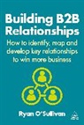 Ryan O'Sullivan, Ryan O''sullivan, O'Sullivan Ryan - Building B2b Relationships