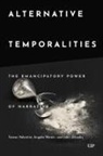 Teresa Weiser Valentini, Teresa Wesier Valentini, John Wesier Zilcosky, Teresa Valentini, Angela Weiser, Angela Wesier... - Alternative Temporalities