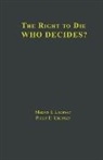 Melvin I. Urofsky, Philip E. Urofsky, Urofsky Melvin I., Urofsky Philip E. - The Right to Die