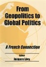 Jacques Levy, Jacques (Reims University Levy, Jacques Lévy - From Geopolitics to Global Politics