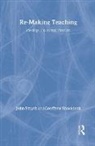 Geoffrey Shacklock, Shacklock Geoffrey, John Smyth, Smyth John - Re-Making Teaching