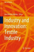 Lisbon Accounting and Business School P, José Moleiro Martins - Industry and Innovation: Textile Industry