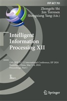 Zhongzhi Shi, Jim Torresen, Shengxiang Yang - Intelligent Information Processing XII