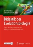 Gemballa, Sven Gemballa, Kattmann, Ulrich Kattmann - Didaktik der Evolutionsbiologie