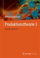 Wilhelm Dangelmaier - Produktionstheorie 5