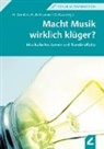 Heiner Gembris, Rudolf-Dieter Kraemer, Georg Maas, Heiner Gembris, Rudolf-Dieter Kraemer, Georg Maas - Macht Musik wirklich klüger?
