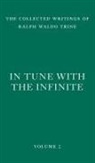 Ralph Waldo Trine - In Tune with the Infinite