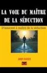 John Danen - La voie du maître de la séduction