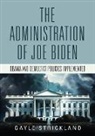 Gayle Strickland - The Administration of Joe Biden - Obama and Democrat Policies Implemented