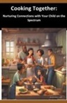 Kelly Adkins-Leach - Cooking Together