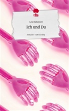 Lea Rabanser - Ich und Du. Life is a Story - story.one