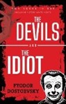 Fyodor Dostoevsky - The Devils and The Idiot