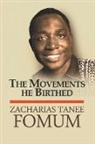 Zacharias Tanee Fomum - The Movements he Birthed