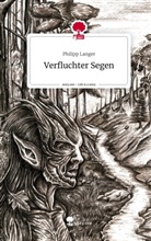 Philipp Langer - Verfluchter Segen. Life is a Story - story.one