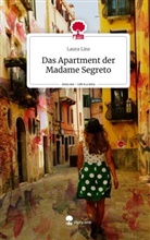 Laura Lins - Das Apartment der Madame Segreto. Life is a Story - story.one