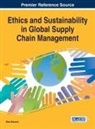 Ulas Akkucuk - Ethics and Sustainability in Global Supply Chain Management