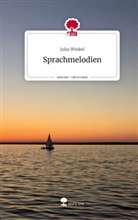 Julia Winkel - Sprachmelodien. Life is a Story - story.one