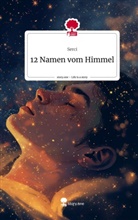 Serci - 12 Namen vom Himmel. Life is a Story - story.one