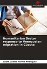 Laura Camila Torres Rodríguez - Humanitarian Sector response to Venezuelan migration in Cúcuta