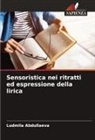 Ludmila Abdullaeva - Sensoristica nei ritratti ed espressione della lirica
