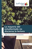 Armando Barraza - La mayoría del estudiantado no discierne la lectura