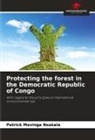 Patrick Mavinga Nsakala - Protecting the forest in the Democratic Republic of Congo