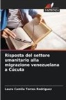 Laura Camila Torres Rodríguez - Risposta del settore umanitario alla migrazione venezuelana a Cúcuta