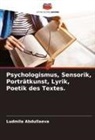 Ludmila Abdullaeva - Psychologismus, Sensorik, Porträtkunst, Lyrik, Poetik des Textes.