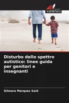 Gilmara Marques Said - Disturbo dello spettro autistico: linee guida per genitori e insegnanti