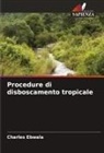 Charles Ebwala - Procedure di disboscamento tropicale