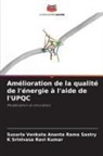 K Srinivasa Ravi Kumar, Susarla Venkata Ananta Rama Sastry - Amélioration de la qualité de l'énergie à l'aide de l'UPQC