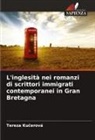 Tereza Ku¿erová, Tereza Kucerová - L'inglesità nei romanzi di scrittori immigrati contemporanei in Gran Bretagna