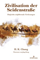 Hsin-Kang Chang, Hsin-Kang Chang - Zivilisation der Seidenstraße