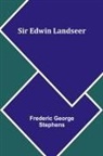 Frederic George Stephens - Sir Edwin Landseer