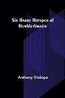 Anthony Trollope - Sir Harry Hotspur of Humblethwaite