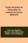 Fürst von Metternich, Jean Hanoteau - Lettres du prince de Metternich à la comtesse de Lieven, 1818-1819