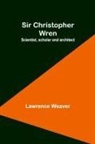 Lawrence Weaver - Sir Christopher Wren