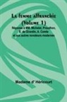 Madame D' Héricourt - La femme affranchie (Volume 1); Réponse à MM. Michelet, Proudhon, E. de Girardin, A. Comte et aux autres novateurs modernes
