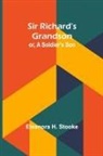 Eleanora H. Stooke - Sir Richard's grandson
